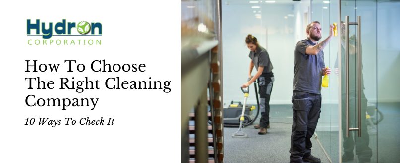 10 Ways To Make Sure you are Choosing the Right Cleaning Company